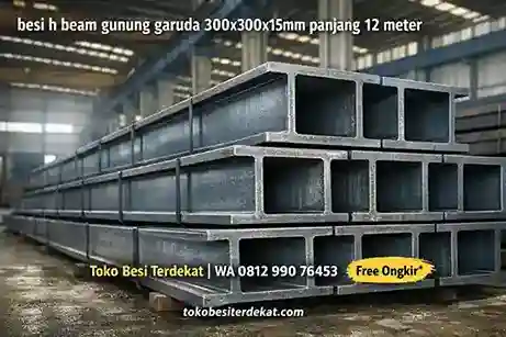 Besi H Beam Gunung Garuda ukuran 300x300x15mm panjang 12 meter dengan kualitas baja kuat dan standar konstruksi industri besi h beam, ukuran h beam, besi kanal h, besi h, besi h beam 200, harga besi h beam, besi h beam gunung garuda 2021, h beam 150x150, h beam 250, h beam 200x200, h beam 150x150x7x10, harga besi h beam 10x10