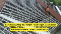 biaya pasang atap baja ringan taso dengan atap alderon